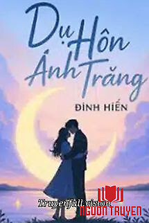 Dụ Hôn Ánh Trăng - Đinh Hiến - Du Hon Ánh Trang - Đinh Hien
