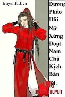 Đương Pháo Hôi Nữ Xứng Đoạt Nam Chủ Kịch Bản Gl - Đuong Phao Hoi Nu Xung Đoat Nam Chu Kich Ban Gl