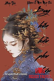 Duy Hứa Hầu Phu Nhân (Chỉ Nguyện Nàng Là Phu Nhân Hầu Phủ) - Duy Hua Hau Phu Nhan (Chi Nguyen Nang La Phu Nhan Hau Phu)