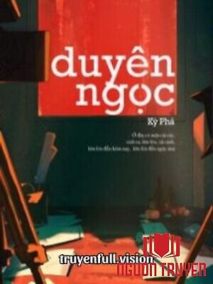 Duyên Ngọc - Kỳ Phá - Duyen Ngoc - Ky Pha