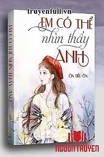 Em Có Thể Nhìn Thấy Anh - Em Co The Nhin Thay Anh