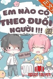 Em Nào Có Theo Đuổi Người - Em Nao Co Theo Đuoi Nguoi