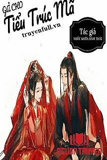 Gả Cho Tiểu Trúc Mã - Ga Cho Tieu Truc Ma