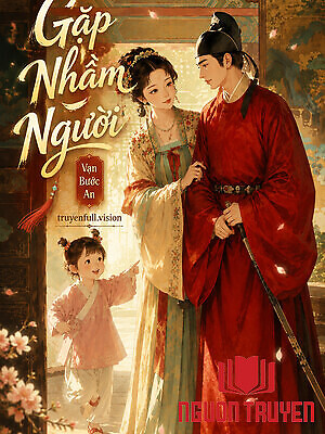Gặp Nhầm Người, Vạn Bước An - Gap Nham Nguoi, Van Buoc An
