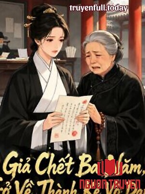 Giả Chết Ba Năm, Trở Về Thành Kẻ Vô Danh - Gia Chet Ba Nam, Tro Ve Thanh Ke Vo Danh