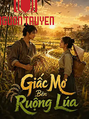 Giấc Mơ Bên Ruộng Lúa - Giac Mo Ben Ruong Lua