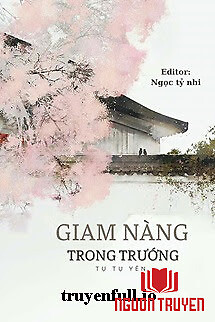 Giam Nàng Trong Trướng - Tụ Tụ Yên