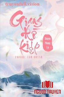 Giang Hồ Kiếp - Huyền Phong Vũ - Giang Ho Kiep - Huyen Phong Vu