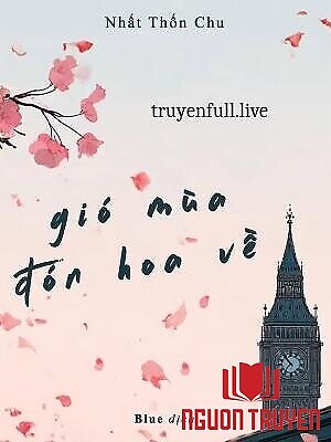 Gió Mùa Đón Hoa Về - Nhất Thốn Chu - Gio Mua Đon Hoa Ve - Nhat Thon Chu