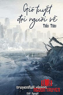 Gió Tuyết Đợi Người Về - Tiểu Tiêu - Gio Tuyet Đoi Nguoi Ve - Tieu Tieu