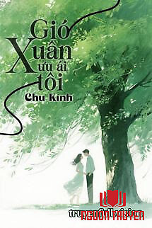Gió Xuân Ưu Ái Tôi - Chu Kính - Gio Xuan Ưu Ái Toi - Chu Kinh