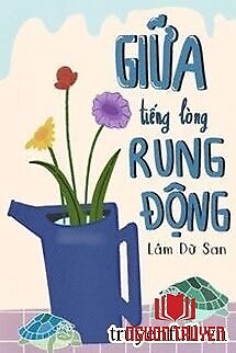 Giữa Tiếng Lòng Rung Động - Giua Tieng Long Rung Đong