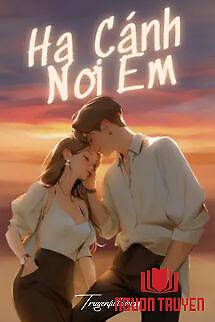 Hạ Cánh Nơi Em - Lý Mộ Tịch - Ha Canh Noi Em - Ly Mo Tich