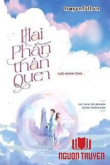 Hai Phần Thân Quen - Hai Phan Than Quen
