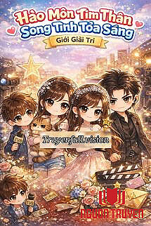 Hào Môn Tình Thân: Song Tinh Tỏa Sáng - Hao Mon Tinh Than: Song Tinh Toa Sang