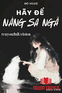 Hãy Để Nàng Sa Ngã - Đồ Nghê - Hay Đe Nang Sa Nga - Đo Nghe