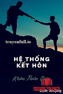 Hệ Thống Kết Hôn - Khâm Thiên Giám - He Thong Ket Hon - Kham Thien Giam