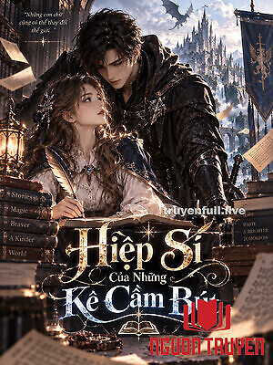 Hiệp Sĩ Của Những Kẻ Cầm Bút - Hiep Si Cua Nhung Ke Cam But