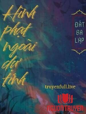 Hình Phạt Ngoài Dự Tính - Đát Ba Lạp - Hinh Phat Ngoai Du Tinh - Đat Ba Lap
