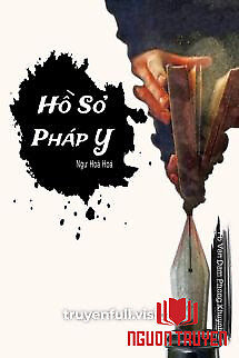 Hồ Sơ Pháp Y - Ngư Hoả Hoả - Ho So Phap Y - Ngu Hoa Hoa