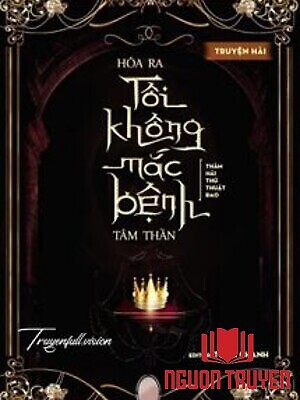 Hóa Ra Tôi Không Mắc Bệnh Tâm Thần - Hoa Ra Toi Khong Mac Benh Tam Than