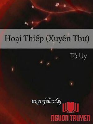 Hoại Thiếp (Xuyên Thư) - Tô Uy - Hoai Thiep (Xuyen Thu) - To Uy