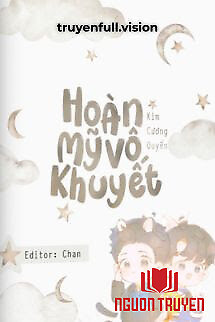 Hoàn Mỹ Vô Khuyết – Kim Cương Quyển - Hoan My Vo Khuyet – Kim Cuong Quyen