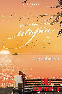 Hoàng Hôn Sa Trên Utopia - Hoang Hon Sa Tren Utopia