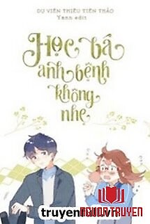 Học Bá, Anh Bệnh Không Nhẹ - Hoc Ba, Anh Benh Khong Nhe