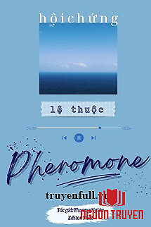 Hội Chứng Lệ Thuộc Pheromone - Hoi Chung Le Thuoc Pheromone