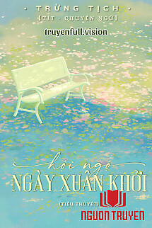 Hội Ngộ Ngày Xuân Khởi - Trừng Tịch - Hoi Ngo Ngay Xuan Khoi - Trung Tich