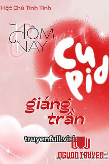 Hôm Nay Cupid Giáng Trần – Một Chú Tinh Tinh - Hom Nay Cupid Giang Tran – Mot Chu Tinh Tinh