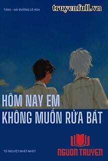 Hôm Nay Em Không Muốn Rửa Bát - Hom Nay Em Khong Muon Rua Bat