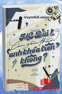 Hôm Nay Mc Bùi Còn Yêu Thầm Anh Khóa Trên Không? - Hom Nay Mc Bui Con Yeu Tham Anh Khoa Tren Khong?