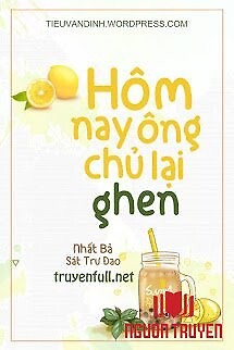 Hôm Nay Ông Chủ Lại Ghen - Hom Nay Ông Chu Lai Ghen