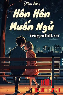 Hôn Hôn Muốn Ngủ - Hon Hon Muon Ngu