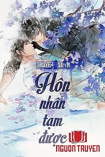 Hôn Nhân Tạm Được - Hon Nhan Tam Đuoc