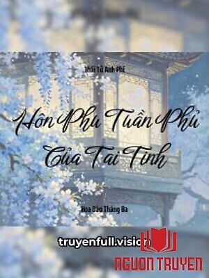 Hôn Phu Tuần Phủ Của “Tai Tinh”