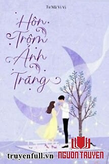 Hôn Trộm Ánh Trăng - Hon Trom Ánh Trang