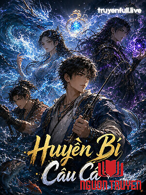 Huyền Bí Câu Cá - Huyen Bi Cau Ca