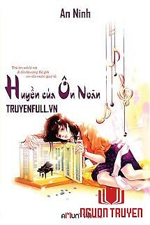 Huyền Của Ôn Noãn - Huyen Cua Ôn Noan