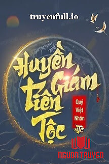 Huyền Giám Tiên Tộc - Quý Việt Nhân - Huyen Giam Tien Toc - Quy Viet Nhan