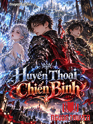 Huyền Thoại Chiến Binh - Huyen Thoai Chien Binh