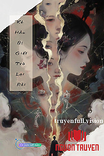 Kẻ Hầu Bị Giết Trở Lại Rồi - Ke Hau Bi Giet Tro Lai Roi