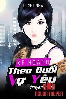 Kế Hoạch Theo Đuổi Vợ Yêu - Ke Hoach Theo Đuoi Vo Yeu