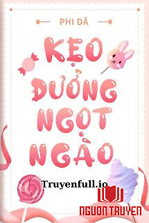 Kẹo Đường Ngọt Ngào - Phi Dã - Keo Đuong Ngot Ngao - Phi Da