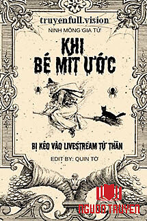 Khi Bé Mít Ướt Bị Kéo Vào Livestream Tử Thần - Khi Be Mit Ưot Bi Keo Vao Livestream Tu Than