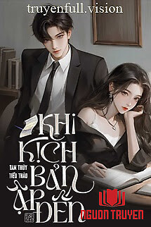 Khi Kịch Bản Ập Đến - Tam Thủy Tiểu Thảo - Khi Kich Ban Ập Đen - Tam Thuy Tieu Thao