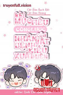 Khi Mục Tiêu Công Lược Của Nhân Vật Bệnh Kiều Xuất Hiện - Khi Muc Tieu Cong Luoc Cua Nhan Vat Benh Kieu Xuat Hien