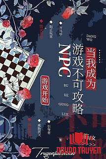 Khi Ta Trở Thành Npc Không Thể Công Lược Trong Trò Chơi - Khi Ta Tro Thanh Npc Khong The Cong Luoc Trong Tro Choi